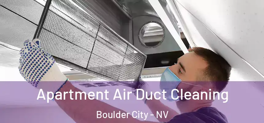 Apartment Air Duct Cleaning Boulder City - NV