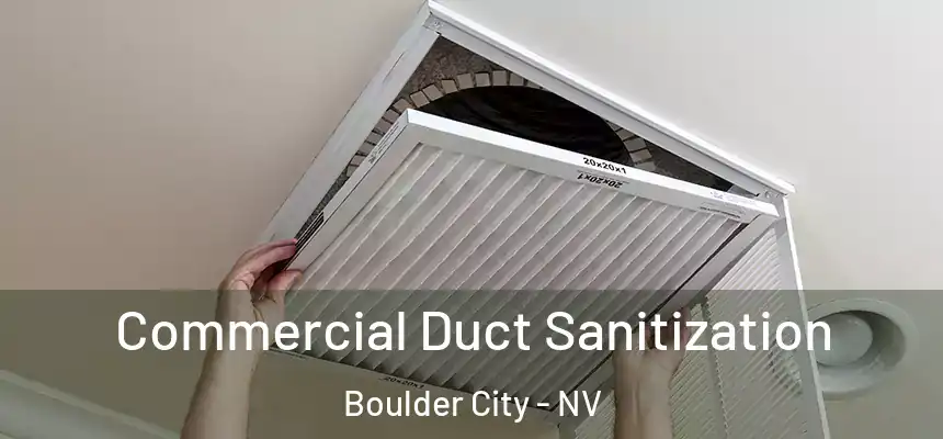  Commercial Duct Sanitization Boulder City - NV