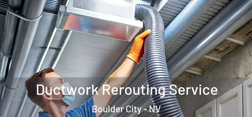  Ductwork Rerouting Service Boulder City - NV