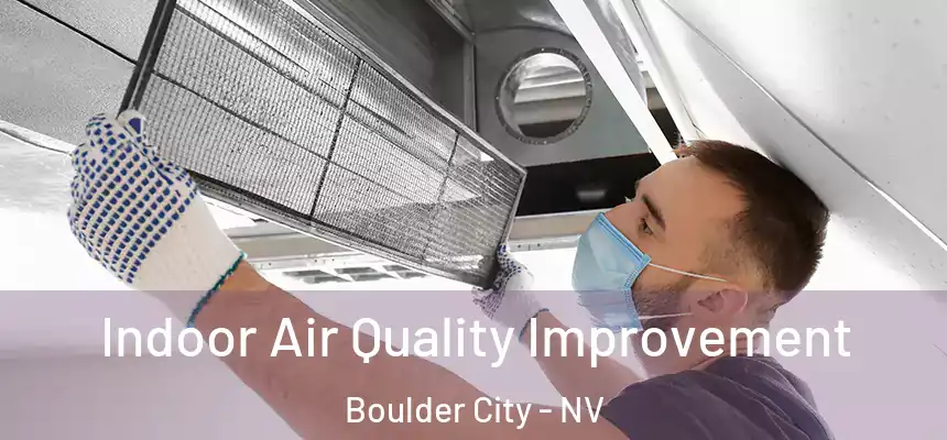  Indoor Air Quality Improvement Boulder City - NV