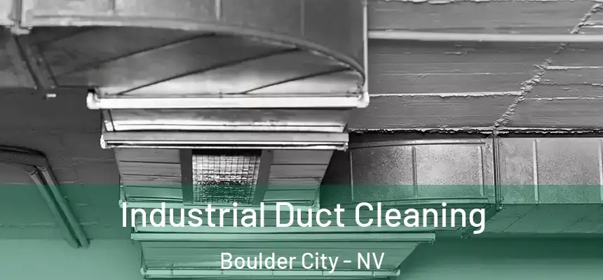  Industrial Duct Cleaning Boulder City - NV