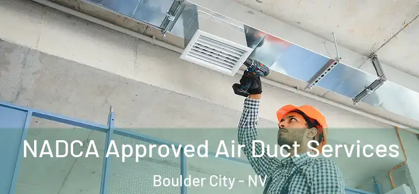  NADCA Approved Air Duct Services Boulder City - NV